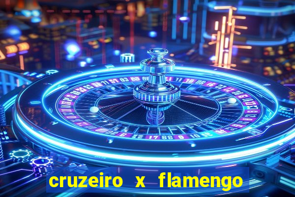 cruzeiro x flamengo ao vivo hd